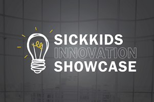 SickKids Innovation Showcase.